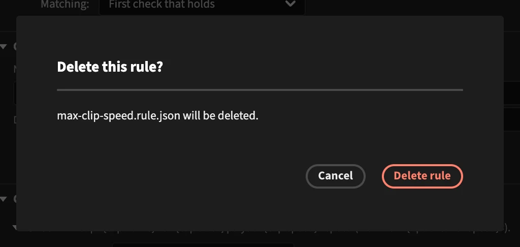 A dialog: Delete this rule? max-clip-speed.rule.json will be deleted. Cancel, Delete rule