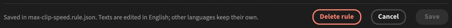 The editor footer: Saved in max-clip-speed.rule.json. Texts are edited in English; other languages keep their own. Buttons: Delete rule, Cancel, Save