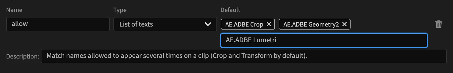 The allow option of Duplicate effects: type List of texts, with tags AE.ADBE Crop and AE.ADBE Geometry2 and AE.ADBE Lumetri typed in the box