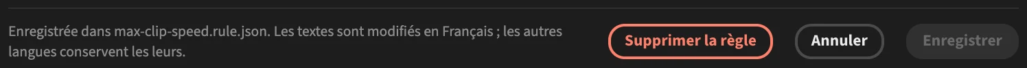 The footer of the editor in French: Enregistrée dans max-clip-speed.rule.json. Les textes sont modifiés en Français ; les autres langues conservent les leurs.